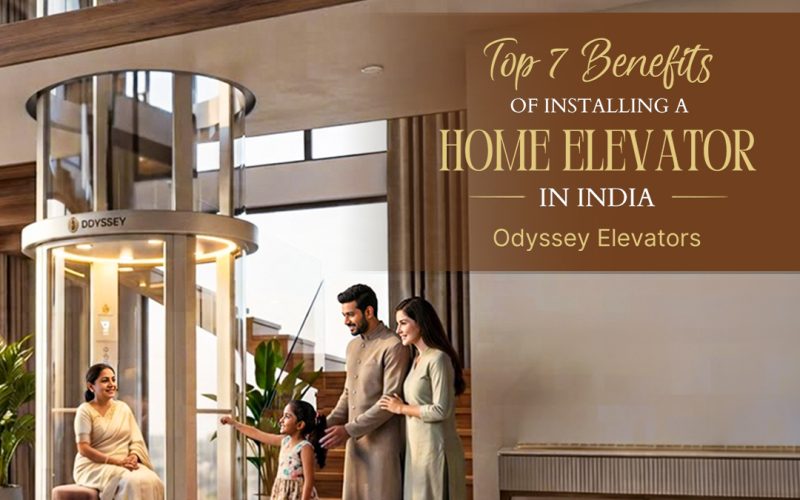 Top 7 Benefits of Installing a Home Elevator in India Odyssey Elevators.jpg