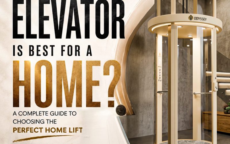 Which Type of Elevator Is Best for a Home A Complete Guide to Choosing the Perfect Home Lift.jpg
